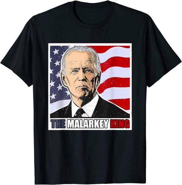 Anti Joe Biden The Malarkey King Pro Trump Maga King Classic Shirt