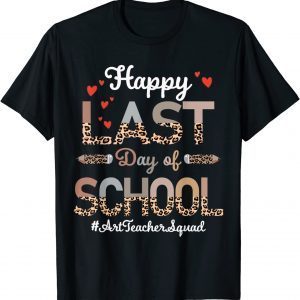 Art Teacher Happy Last Day School Leopard 2022 Shirt