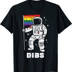 Astronaut Rainbow Flag Dibs Gay Pride LGBTQ Space T-Shirt