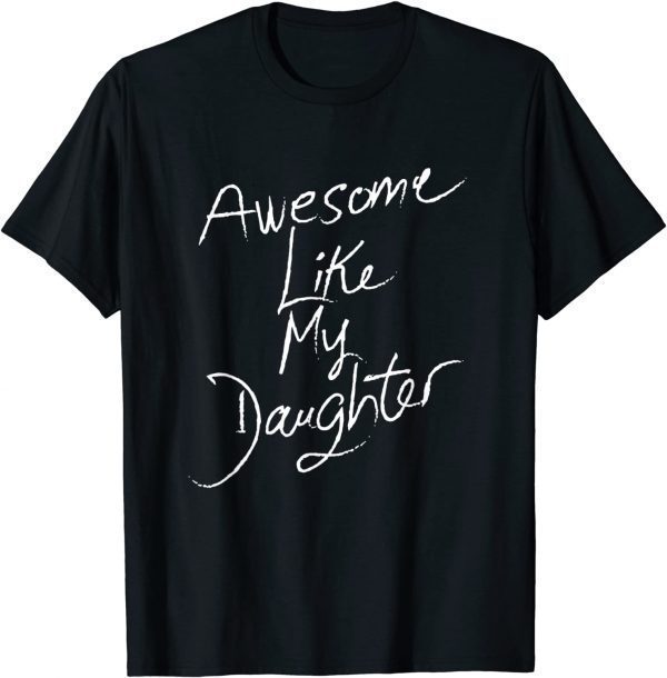 Awesome Like My Daughter Vintage Father's Day 2022 Shirt