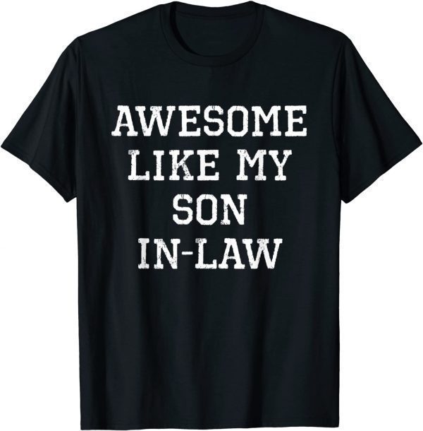 Awesome Like My Son-In-Law Classic Shirt