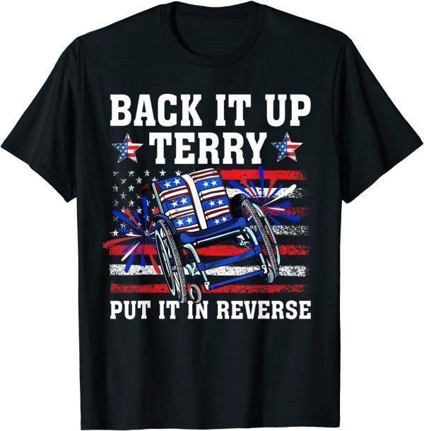 Back It Up Terry Put It In Reverse 4th Of July US Flag 2022 Shirt