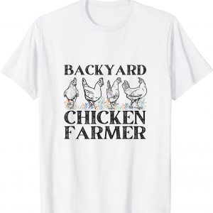 Backyard Chicken Farmer 2022 Shirt