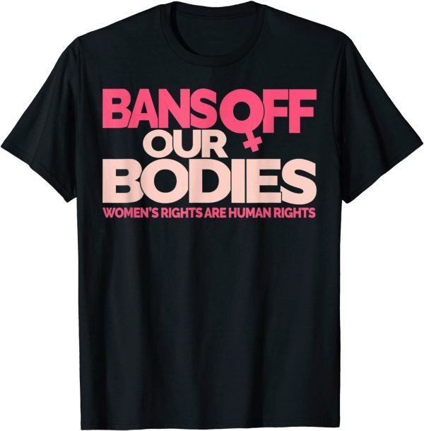 Bans Off Our Bodies My body, Stop Abortion Bans T-Shirt