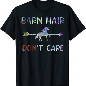 Barn Hair Don't Care Rancher Horse Riding Horseman Cowgirl 2022 Shirt