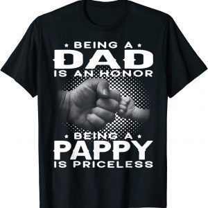 Being A Dad Is An Honor Being A Pappy Is Priceless Grandpa T-Shirt