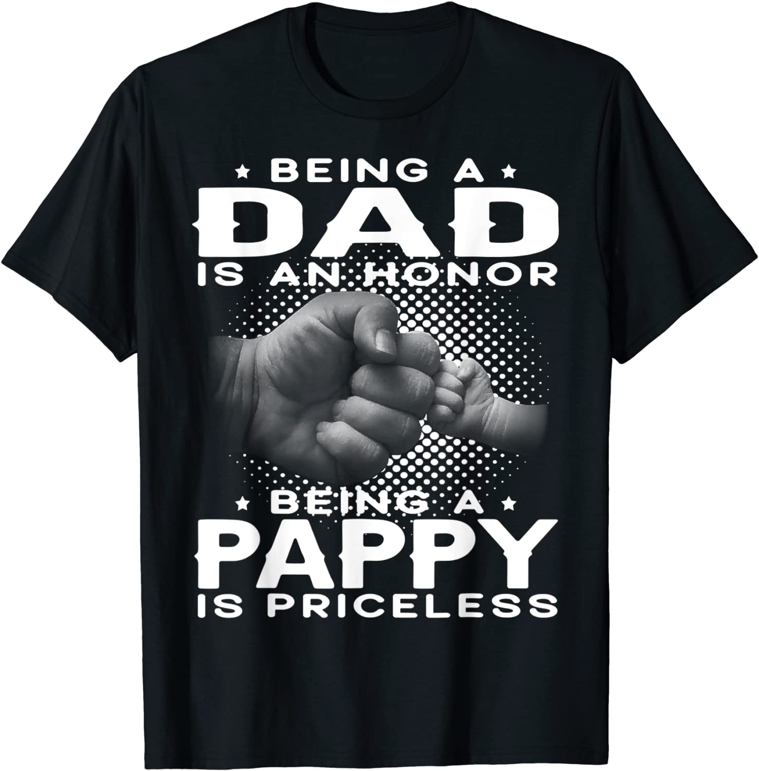 Being A Dad Is An Honor Being A Pappy Is Priceless Grandpa T-Shirt