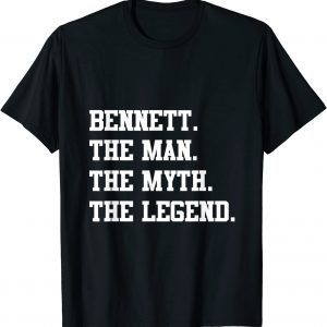 Bennett The Man The Myth The Legend 2022 Shirt