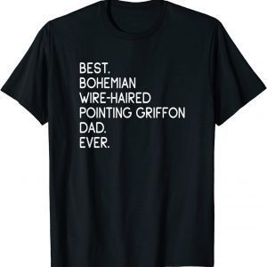 Best Bohemian Wire-Haired Pointing Griffon Dad Ever 2022 Shirt