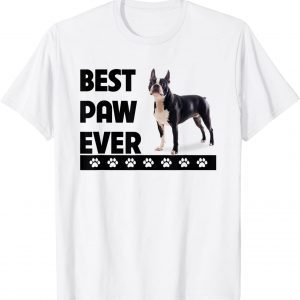 Best Paw Ever Boston Terrier Dad Fathers Day Dog Lovers 2022 Shirt