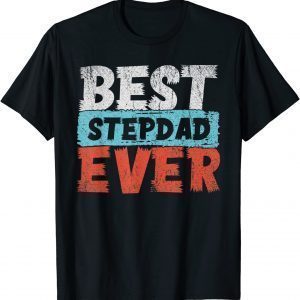 Best Stepdad Ever Fathers Day Daddy Bonus Dad Step Dad 2022 Shirt