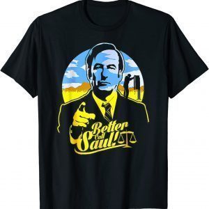 Better Calls Saul It's All Good 2022 Shirt