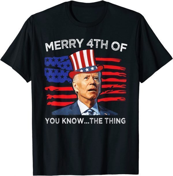 Biden Confused Merry Happy 4th of You Know...The Thing 2022 Shirt