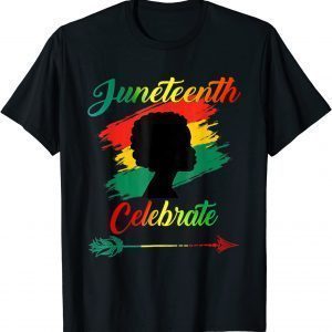 Black Women Juneteenth Celebrate Indepedence Day 2022 Shirt