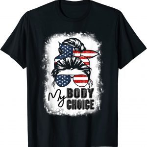 Bleached My Body My Choice Messy Bun Pro-Choice Feminist 2022 Shirt