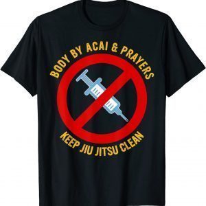 Body By Acai And Prayers Keep Jiu Jitsu Clean Cool Jiu Jitsu Classic Shirt
