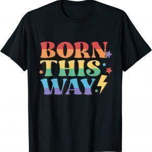 Born This Way Pride Classic Shirt