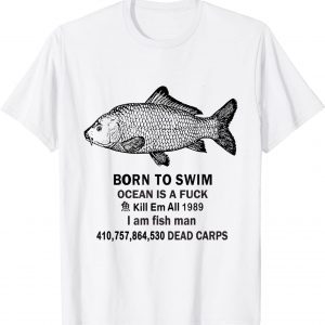 Born To Swim Ocean Is A Fuck Kill Em All 1989 Limited Shirt
