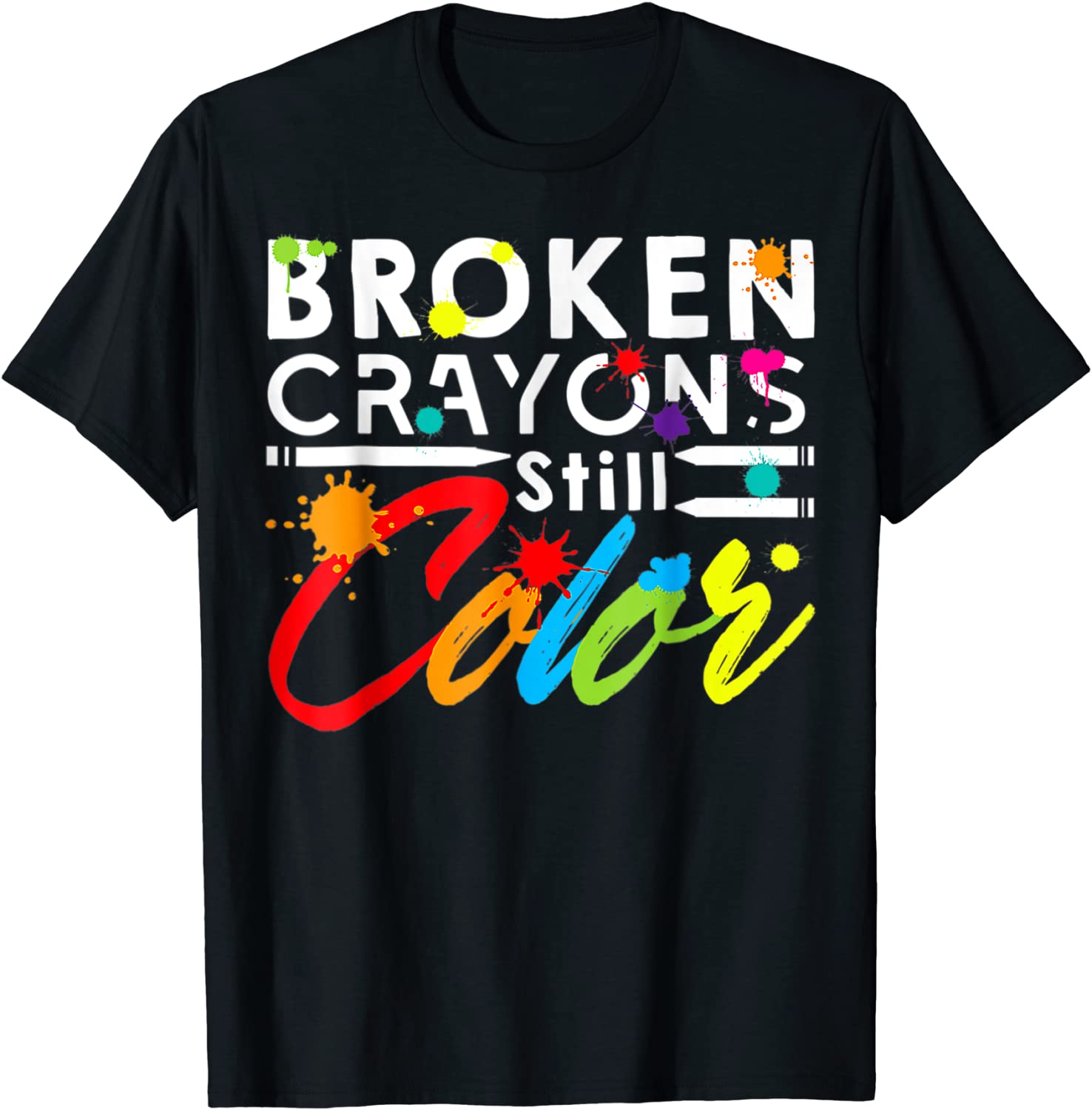 Broken Crayons Still Color Mental Health Awareness Classic Shirt