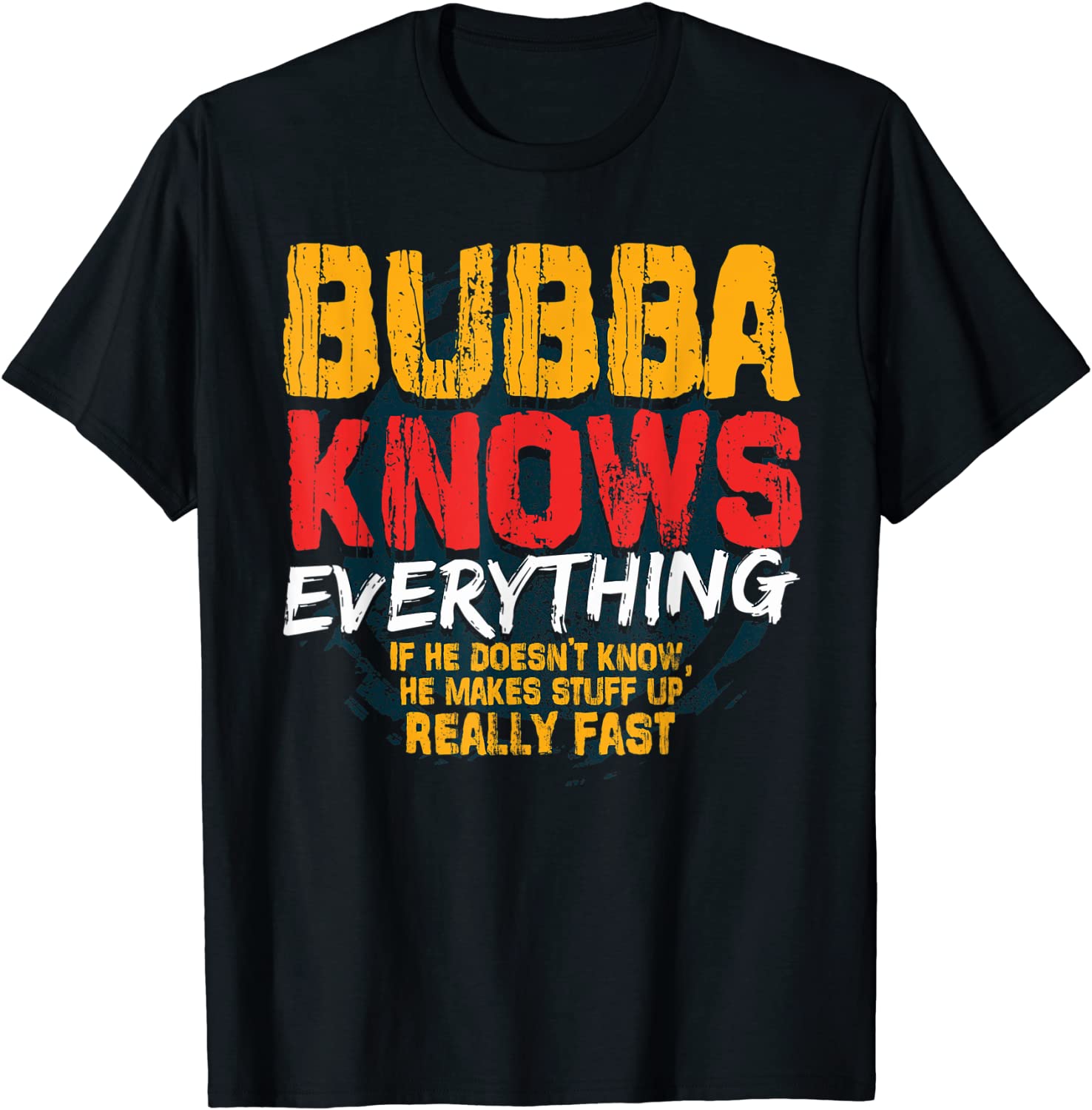Bubba Knows Everything Bubba Fathers Day 2022 Shirt