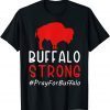 Buffalo Strong Pray For Buffalo Prayer Buffalo 2022 Shirt