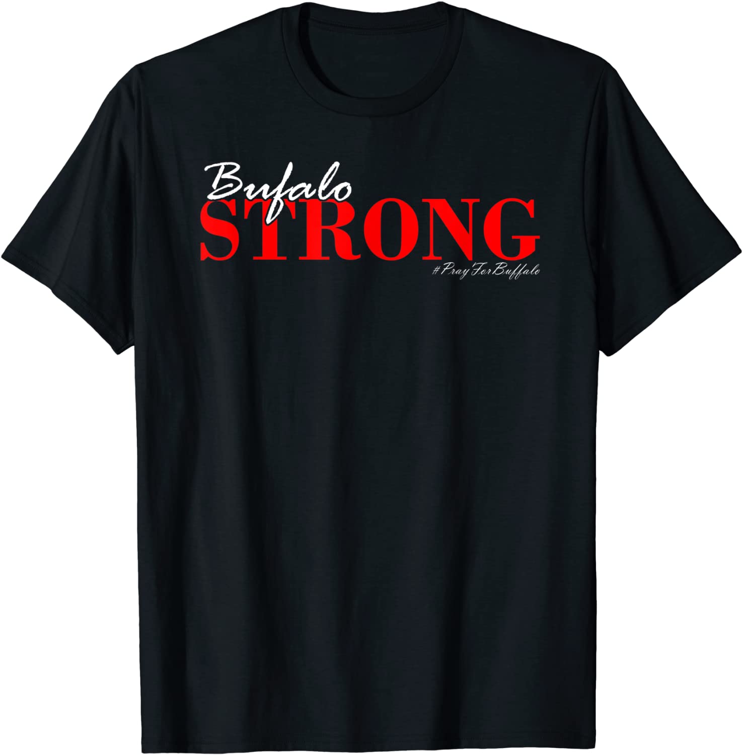 Buffalo Strong Pray For Buffalo Support Buffalo 2022 Shirt