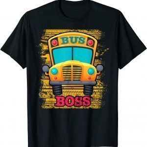 Bus Boss - School Bus Driver Appreciation 2022 Shirt