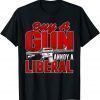 Buy A Gun Annoy A Liberal Republican Conservative Pro Gun 2022 Shirt