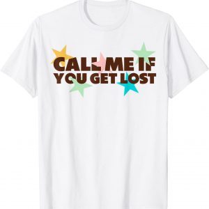 Call Me If You Get Lost 2022 T-Shirt