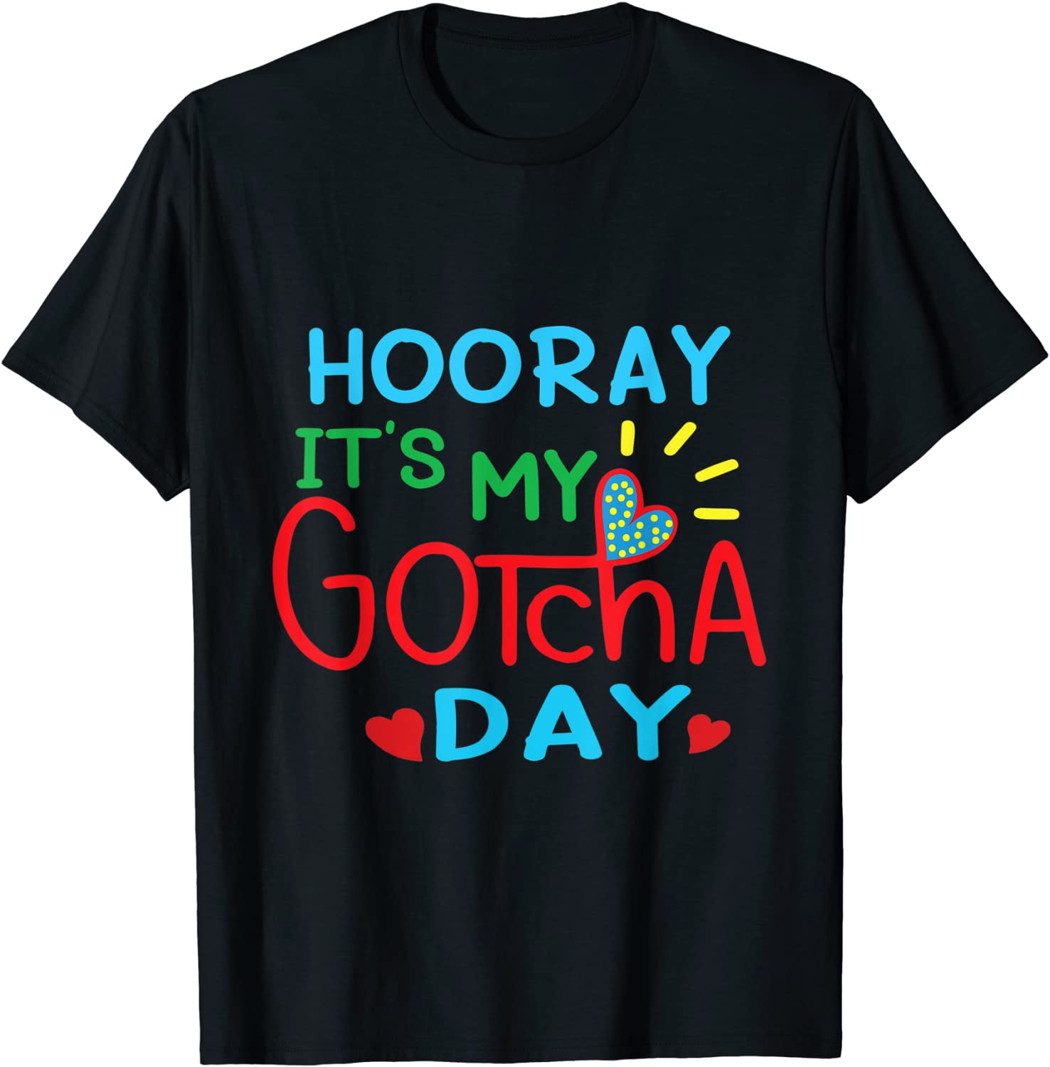 Children Adoption Hooray It's My Gotcha Day Foster Care 2022 Shirt
