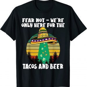 Cinco De Mayo - Alien Abduction - Only Here for the Tacos 2022 Shirt