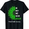 Cool In May We Wear Green Sunflower Mental Health Awareness 2022 Shirt