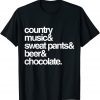 Country Music Sweat Pants Beer and Chocolate Classic Shirt
