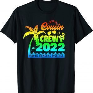 Cousin Crew 2022 Family reunion Making memories together T-Shirt
