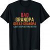 Dad Grandpa Great Grandpa Fathers Day 2022 T-Shirt