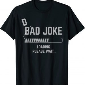 Dad Joke Loading Please Wait Daddy Father Humor Classic Shirt