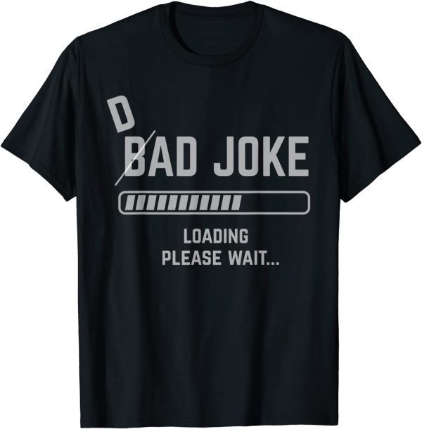 Dad Joke Loading Please Wait Daddy Father Humor Classic Shirt