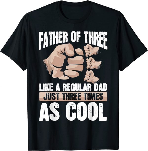 Dad Of Triplets - Family Love Daddy Of Three Father's Day 2022 Shirt