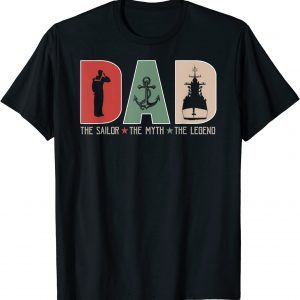 Dad The Sailor The Myth The Legend Sailing Dad 2022 Shirt