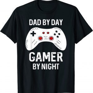 Dad by Day Gamer By Night Father 2022 Shirt