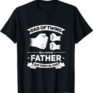 Dad of Twins 2022 Father twice as cool Twin Dad Father's Day Tee Shirt