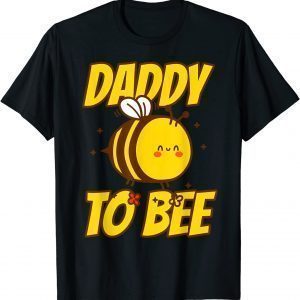 Daddy To Bee Father's Day Dads Baby Announcement Gender 2022 ShirtDaddy To Bee Father's Day Dads Baby Announcement Gender 2022 Shirt