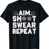 Darts Aim Shoot Swear Repeat Dartboard Dart Player 2022 Shirt