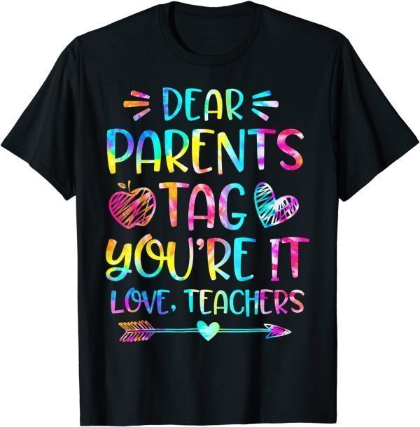 Dear Parents Tag You're It Love Teachers Classic Shirt