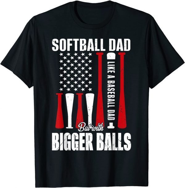 Definition Softball Dad Like Baseball Dad But With Bigger Balls 2022 Shirt
