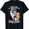Don Drunk President Donald Trump Drinking Beer Shirt