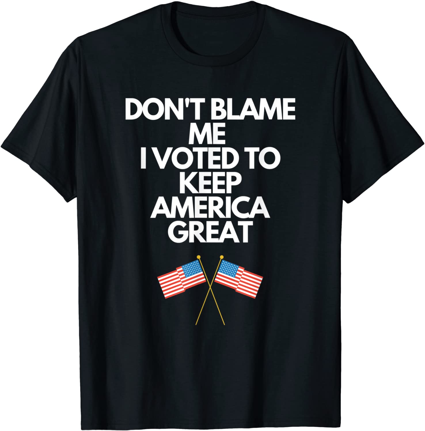 Don't Blame Me I Voted For Trump To Keep America Great 2022 Shirt
