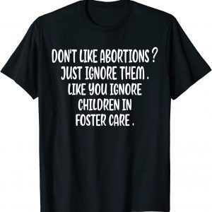 Don't Like Abortion Just Ignore It Democratic Pro Choice 2022 Shirt
