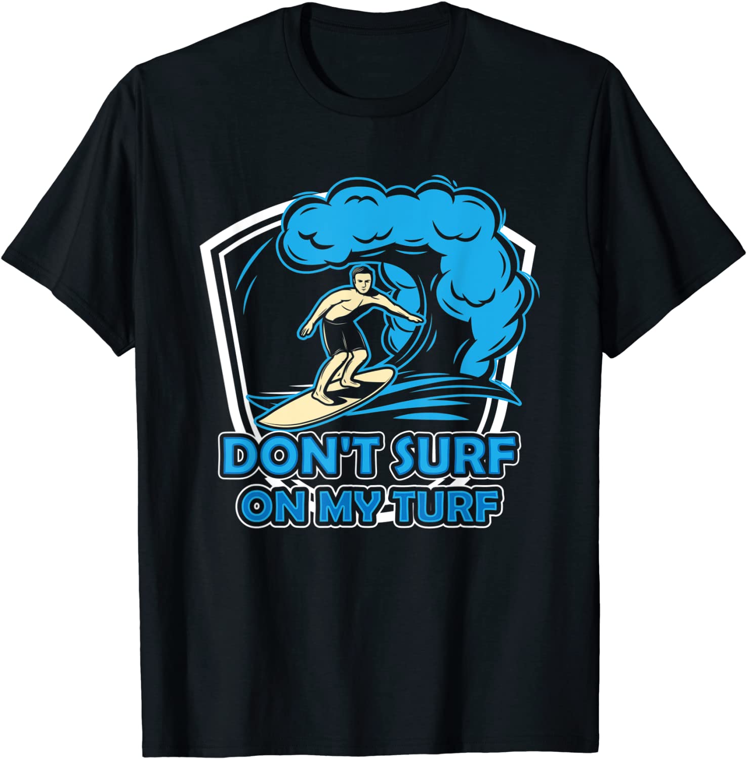 Don't Surf On My Turf Surfer Surfing Surfboard 2022 Shirt