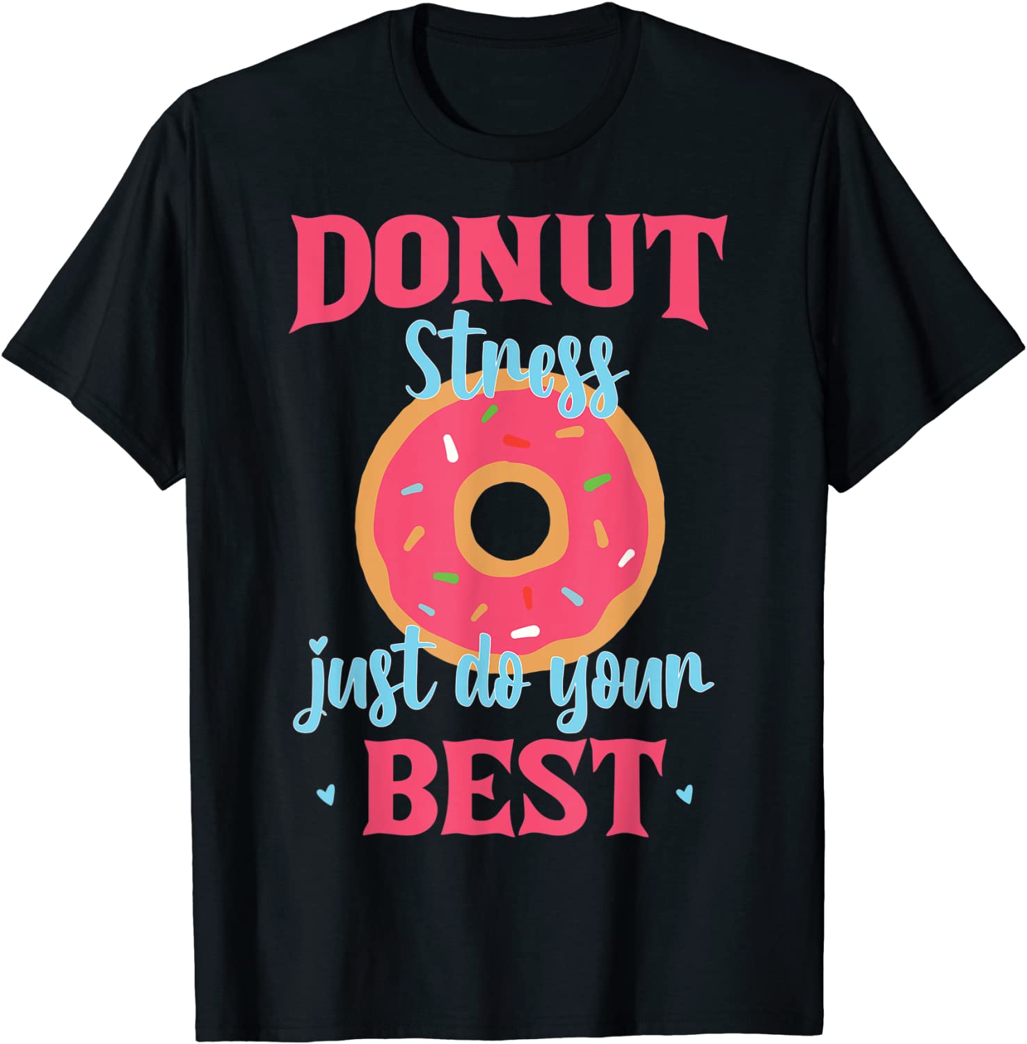 Donut Stress Just Do Your Best Teacher Testing Week 2022 Shirt